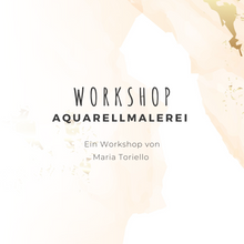Laden Sie das Bild in den Galerie-Viewer, WORKSHOP Aquarell WUNSCHTERMIN