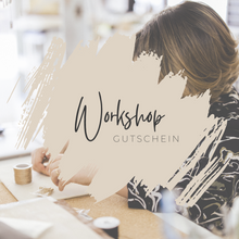 Laden Sie das Bild in den Galerie-Viewer, WORKSHOP Gutschein
